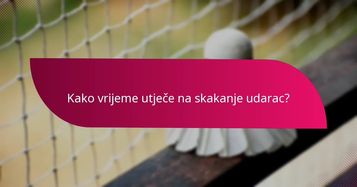 Kako vrijeme utječe na skakanje udarac?