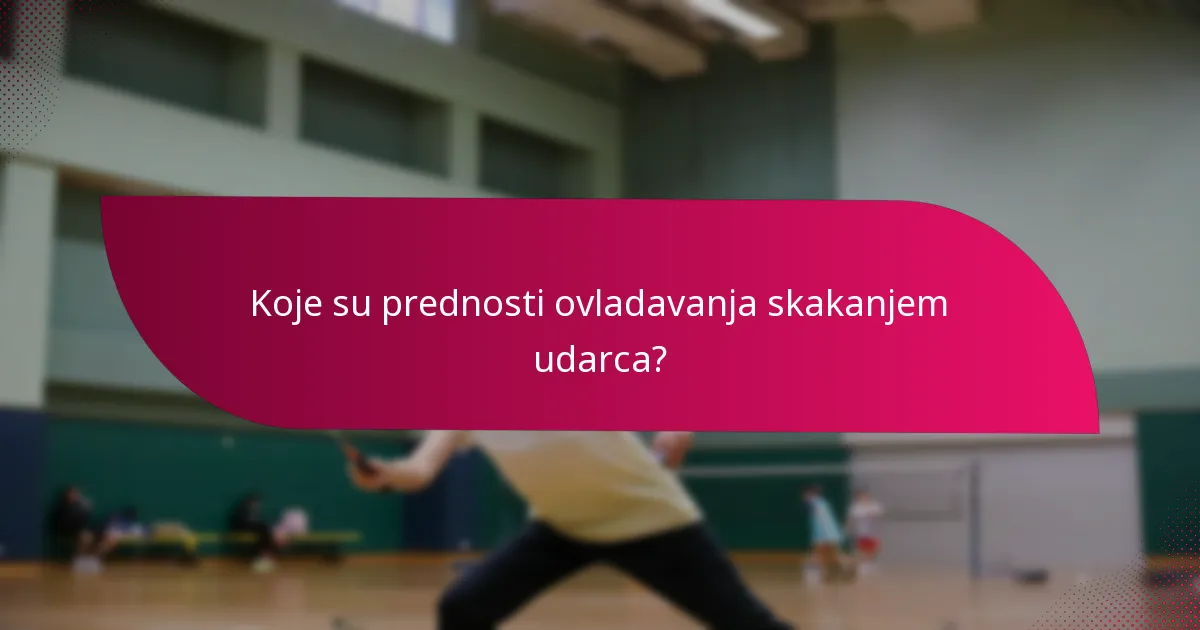 Koje su prednosti ovladavanja skakanjem udarca?